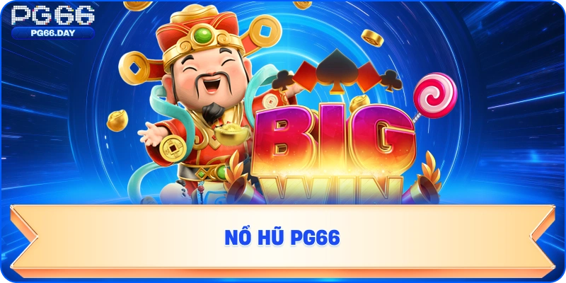NỔ HŨ PG66